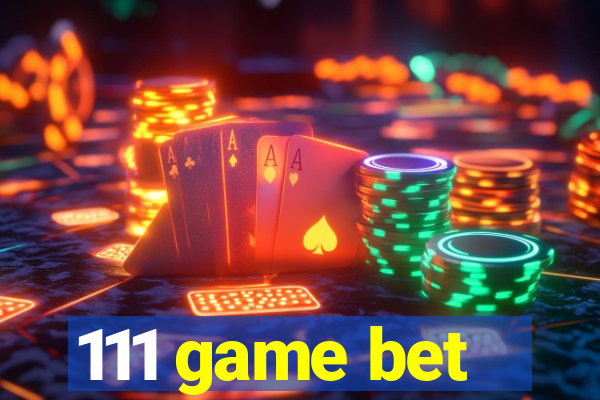111 game bet